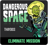 Dangerous Space: Thaydiss Eliminate Mission