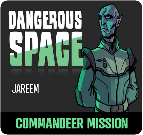 Dangerous Space: Jareem Commandeer Mission