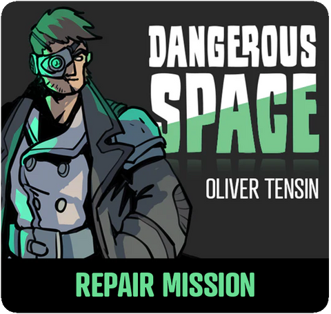 Dangerous Space: Oliver Tensin Repair Mission