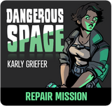 Dangerous Space 2025: Karly Griefer Repair Mission