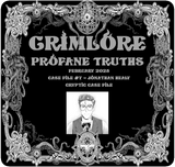 GRIMLORE Profane Truths - Case File #7