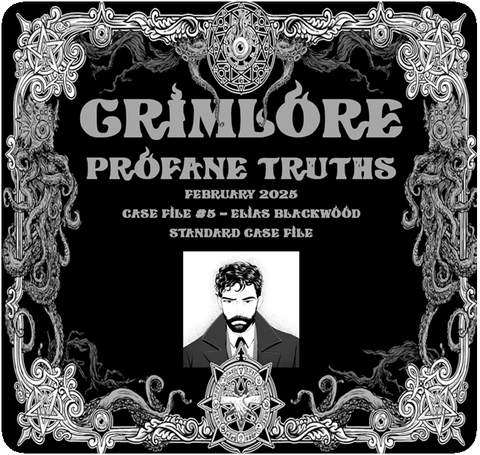 GRIMLORE Profane Truths - Case File #5