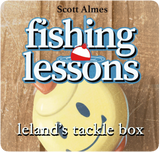 Fishing Lessons - Leland's Tackle Box