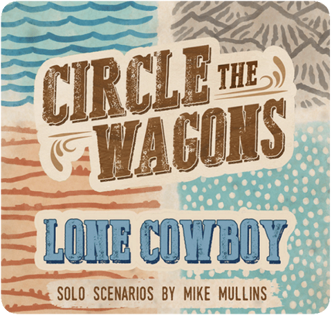 Circle The Wagons: Lone Cowboy (Full Collection)